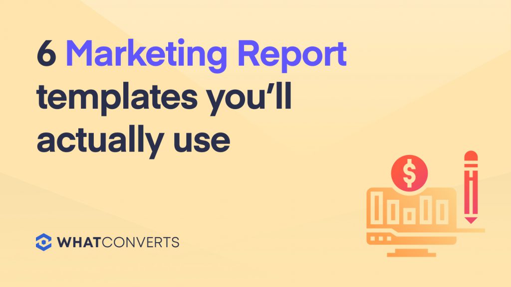 6 Marketing Report Templates You'll Actually Use