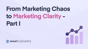 From Marketing Chaos to Marketing Clarity - Part I