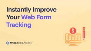 Instantly Improve Your Web Form Tracking