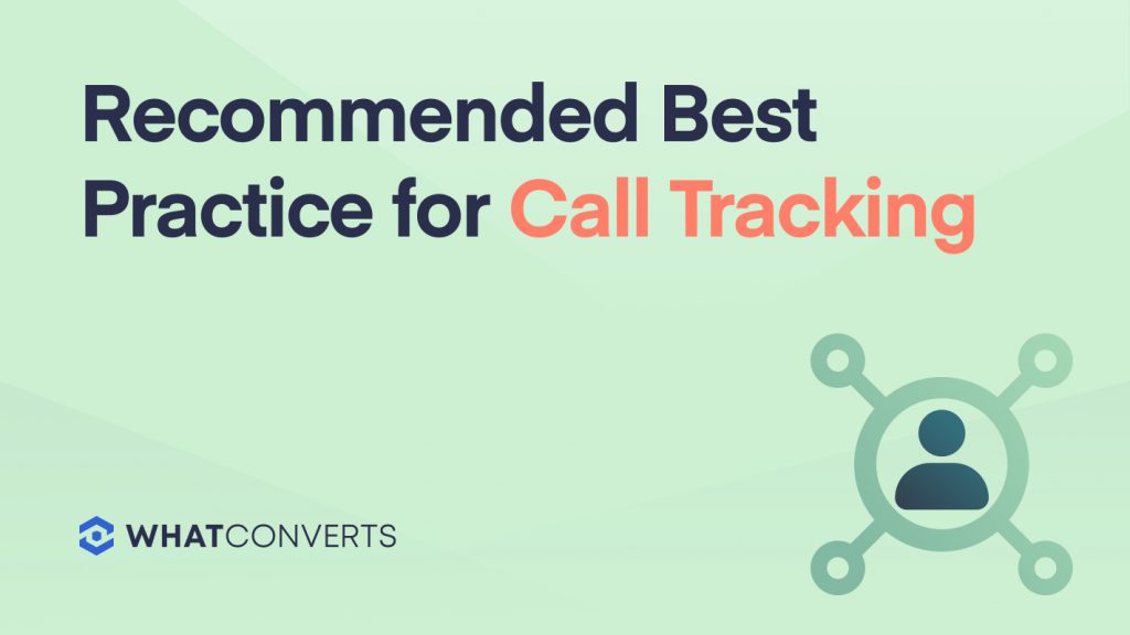 Recommended Best Practice for Call Tracking