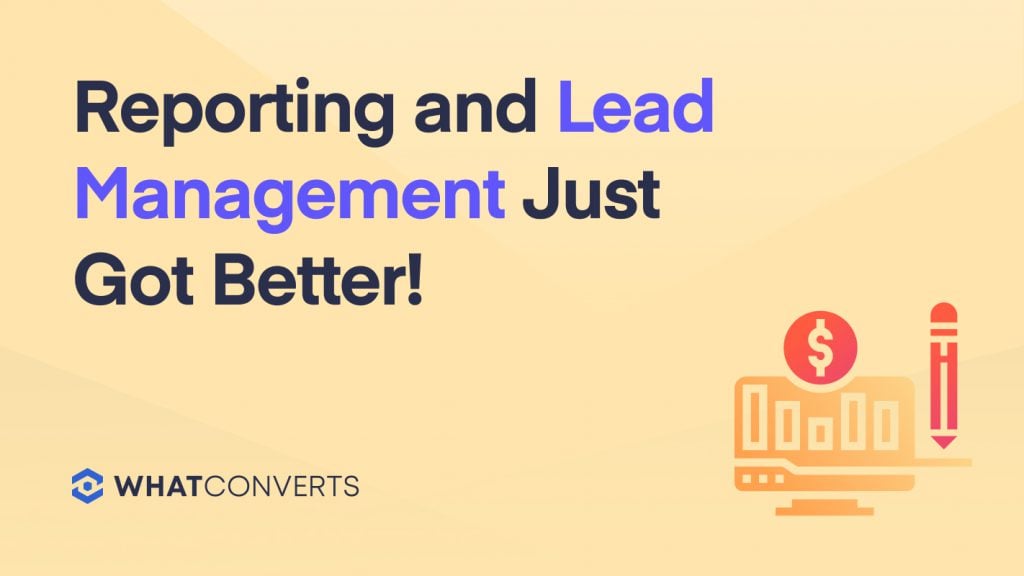 Reporting and Lead Management Just Got Better!