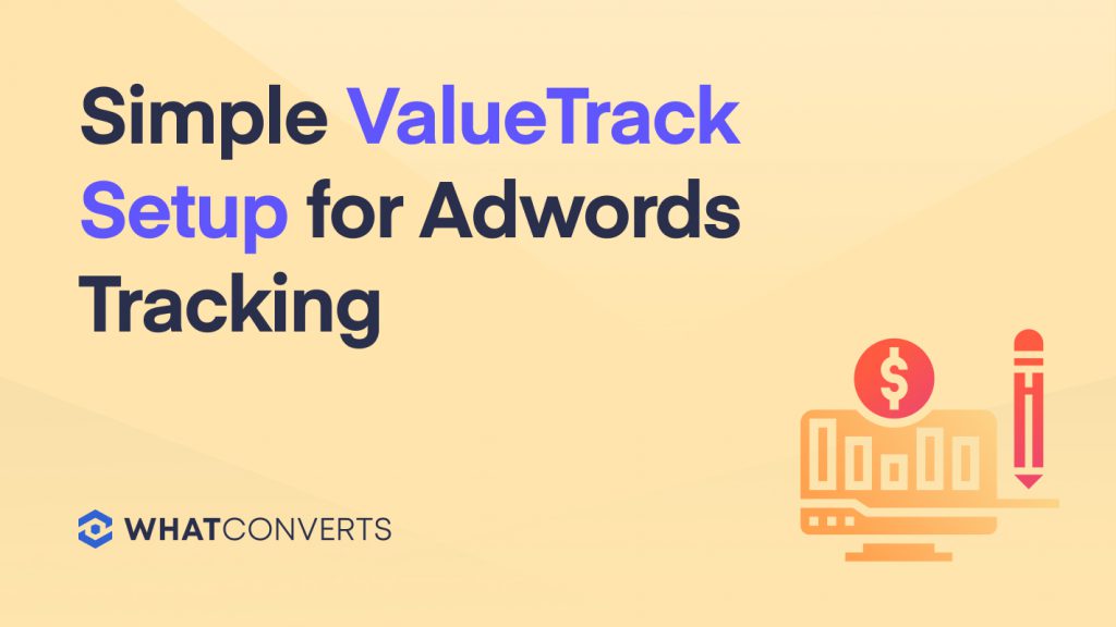 Simple ValueTrack Setup for Adwords Tracking