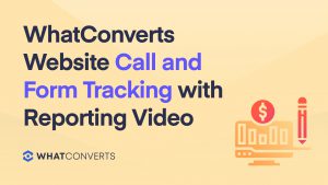 WhatConverts Website Call and Form Tracking with Reporting Video