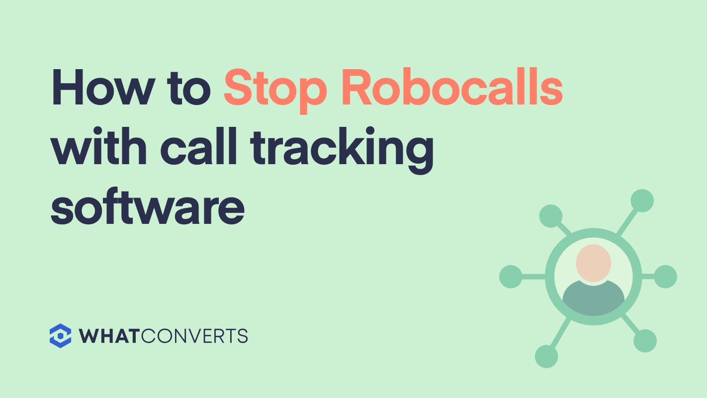 How to Stop Robocals with Call Tracking Software
