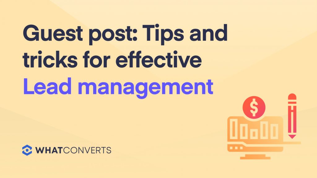 Guest post: Tips and tricks for effective lead management