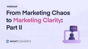From Marketing Chaos to Marketing Clarity: Part II