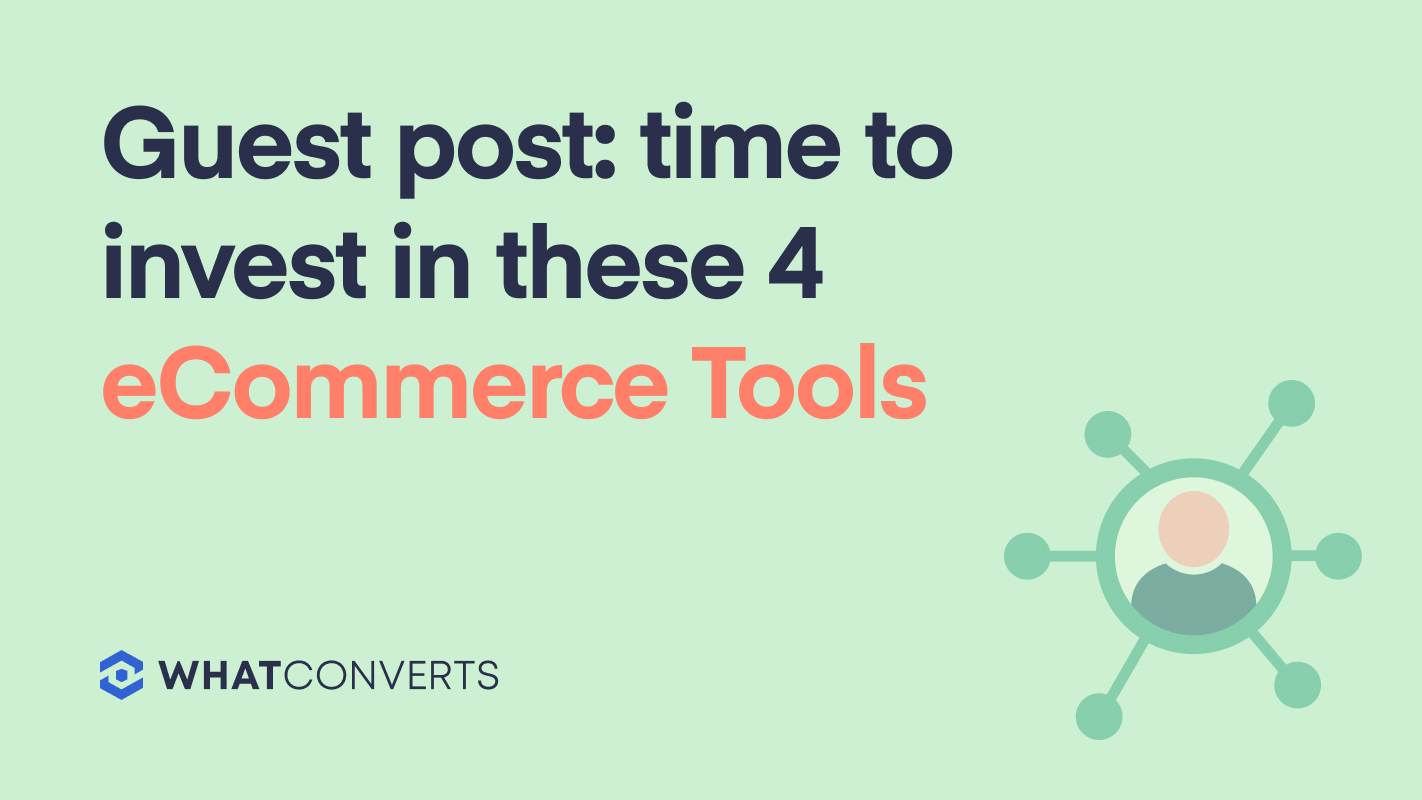 Guest Post: Time to Invest in These 4 eCommerce Tools