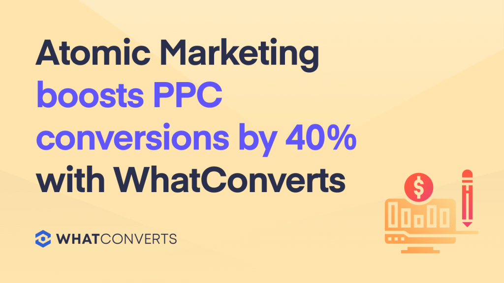 Atomic Marketing Boosts PPC Conversions by 40% with WhatConverts and Google Smart Bidding