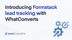 Introducing Formstack Lead Tracking with WhatConverts 