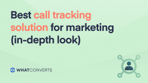  Best Call Tracking Solution for Marketing (In-Depth Look)