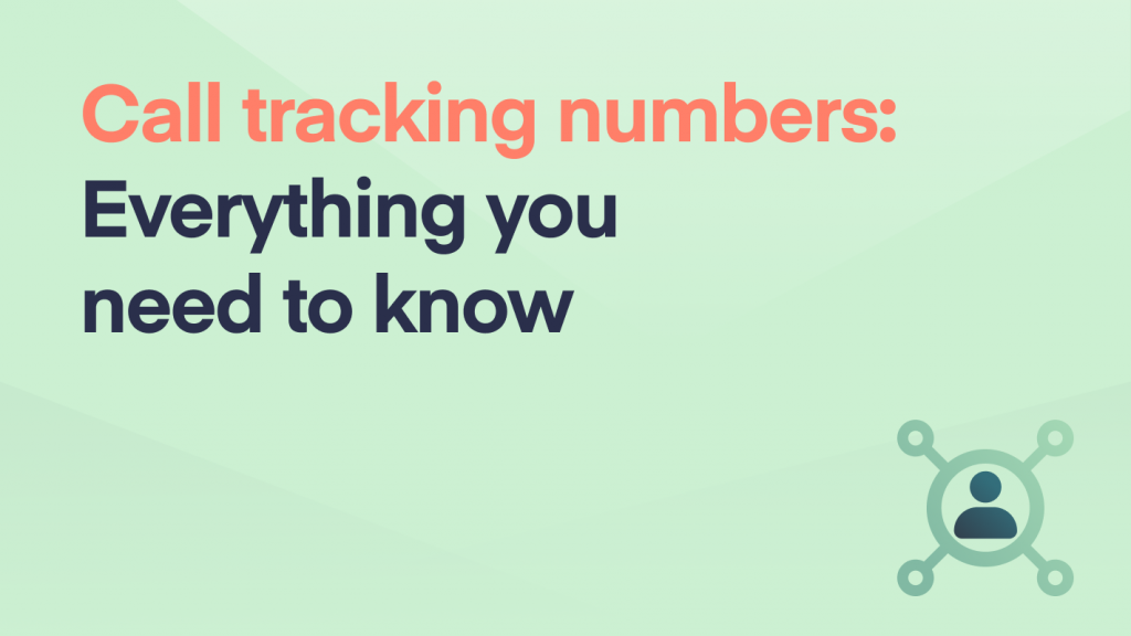 Call Tracking Numbers: Everything You Need to Know