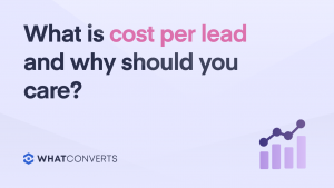 What is Cost Per Lead and Why Should You Care?