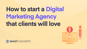 How to Start a Digital Marketing Agency That Clients Will Love