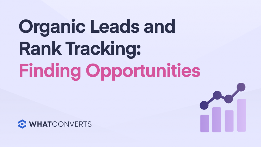 Organic Leads and Rank Tracking: Finding Opportunities