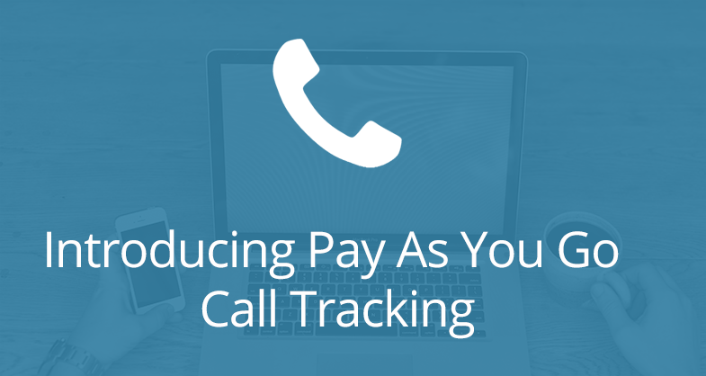 Introducing Pay As You Go Call Tracking