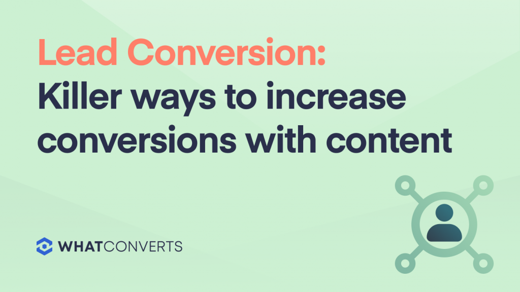 Lead Conversion: Killer Ways to Increase Conversions with Content