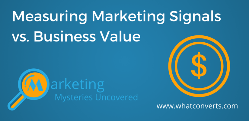 Measuring Marketing Signals vs. Business Value